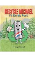 Recycle Michael: I'll Do My Part