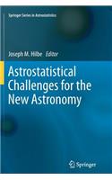Astrostatistical Challenges for the New Astronomy: (Springer Astrostatistics)