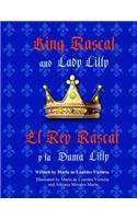King Rascal and Lady Lilly / El Rey Rascal y la Dama Lilly