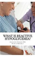 What is Reactive Hypoglycemia?