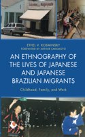 Ethnography of the Lives of Japanese and Japanese Brazilian Migrants