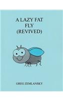 Lazy Fat Fly (Revived)