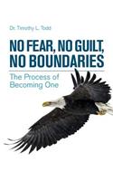 No Fear, No Guilt, No Boundaries