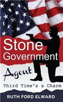 Third Time's a Charm: Vol. 3 Stone-Government Agent (Government Intrigue, International Spy)