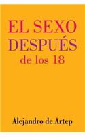 Sex After 18 (Spanish Edition) - El sexo después de los 18