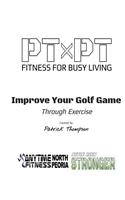 Improve Your Golf Game Through Exercise: Improve Your Game