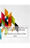 Madarsa AhleBait(a.s.) - Grade 6 - Akhlaq