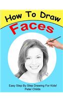 How to Draw Faces: Easy Step by Step Guide for Kids on Drawing Faces ( Portrait Drawing, How to Draw a Face, Drawing a Face)