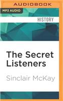 Secret Listeners: How the Y Service Intercepted the Secret German Codes for Bletchley Park