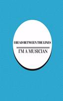 I read between the lines: I'm a musician(Professional Grids)