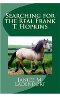 Searching for the Real Frank T. Hopkins
