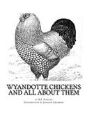 Wyandotte Chickens and All About Them