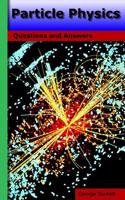 Particle Physics: Questions and Answers