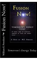 Fusion Now: Tomorrow's Energy Today