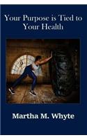 Your Purpose is tied to your Health