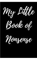 My Little Book of Nonsense: Blank Lined Journal