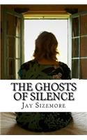 The Ghosts of Silence