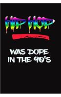 Hip Hop Was Dope In The 90's