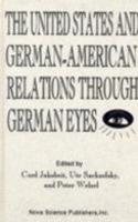 United States & German-American Relations Through German Eyes