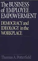 The Business of Employee Empowerment: Democracy and Ideology in the Workplace