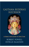 Gautama Buddha's Successor