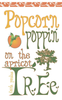 Popcorn Poppin on the Apricot Tree