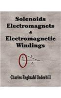 Solenoids, Electromagnets and Electromagnetic Windings