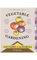 The Timber Press Guide to Vegetable Gardening in Southern California