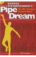 George Steinbrenner's Pipe Dream