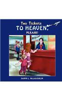 Two Tickets to Heaven, Please!