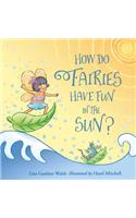 How Do Fairies Have Fun in the Sun?