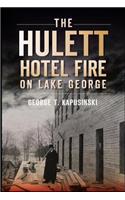 Hulett Hotel Fire on Lake George