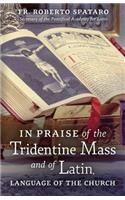 In Praise of the Tridentine Mass and of Latin, Language of the Church