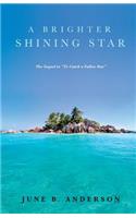 A Brighter Shining Star