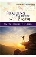 Pursuing Your Purpose With Passion