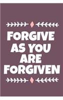 Forgive As You Are Forgiven