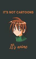 It's Not Cartoons It's Anime: Anime Journal and Notebook: ANIME FANS GIFT (lined journal/notebook/diary,120 pages,6x9 inches)