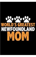 World's Greatest Newfoundland Mom: Cool Newfoundland Dog Journal Notebook - Newfoundland Puppy Lover Gifts - Funny Newfoundland Dog Notebook - Newfoundland Owner Gifts. 6 x 9 in 120 p