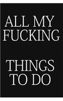 All My Fucking Things To Do