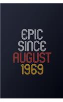 Epic Since August 1969: Blank Lined Journal, Happy Birthday Notebook, Diary Perfect Gift For Your Loved Ones