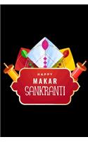 Happy Makar Sankranti: Lined Notebook Journal - For Makar Sankranti Celebration Festival - Novelty Themed Gifts