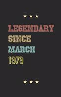 Legendary Since March 1979 Notebook Birthday Gift: Lined Notebook / Journal Gift, 120 Pages; 6x9, Soft Cover, Matte finish