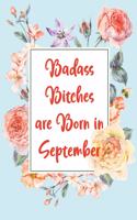 Badass Bitches are Born in September: Funny Birthday Present for Women - Gag Gift for Best Friend - Coworker - Birthday Card Alternative - Journal for Her Bday Gifts(2 Gag Birthday Gifts for Women)