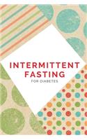 Intermittent Fasting For Diabetes