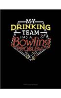 My Drinking Team Has A Bowling Problem: Genkouyoushi Notebook(407 Genkouyoushi Notebook)