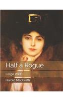 Half a Rogue: Large Print