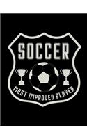 Soccer Most Improved Player: Soccer Coaches Notebook - Planning Schedule Organizer Journal For Coaches Featuring 2019-20 Calendar, Roster, and Blank Field Pages - Soccer Coach G