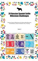 20 Russian Spaniel Selfie Milestone Challenges: Russian Spaniel Milestones for Memorable Moments, Socialization, Indoor & Outdoor Fun, Training Book 2