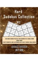 Hard Sudokus Collection #12: 100 Hard Sudoku Puzzles For Seniors In A Single Book--Large Print (Fight Dementia And Alzheimer With Daily Sudoku Challenges)