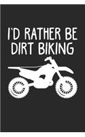I'd Rather Be Dirt Biking